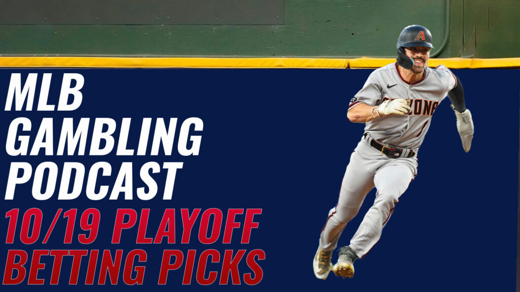 MLB Playoffs Betting Picks 10/19/23 | MLB Gambling Podcast (Ep. 422)