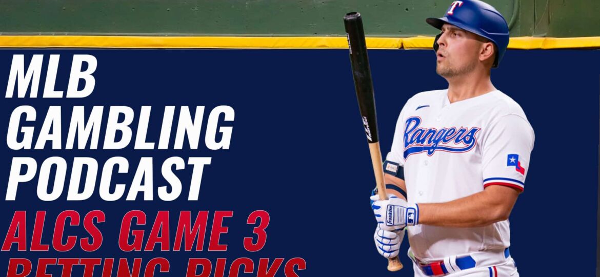 2023 ALCS Game 3 Betting Picks: Astros vs. Rangers | MLB Gambling Podcast (Ep. 421)