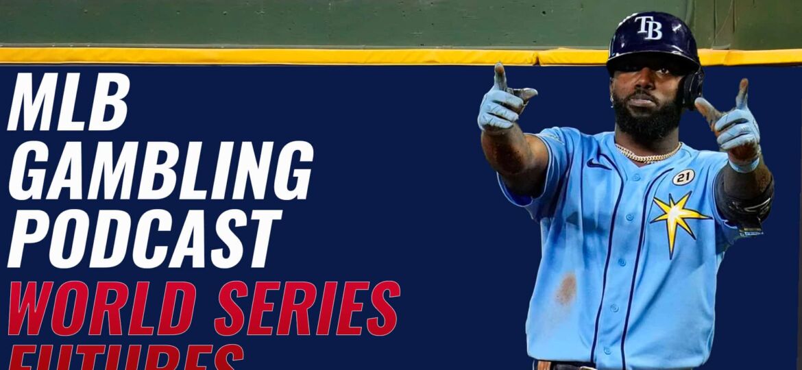 MLB World Series Futures | MLB Gambling Podcast (Ep.410)