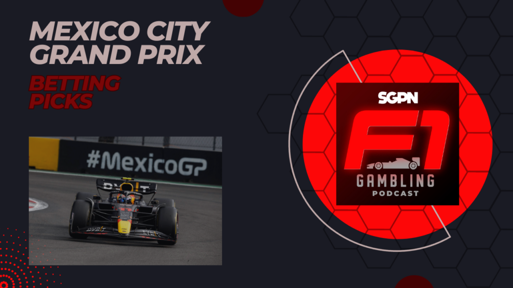 Mexico City Grand Prix Betting Picks 2023 I F1 Gambling Podcast (Ep. 44)
