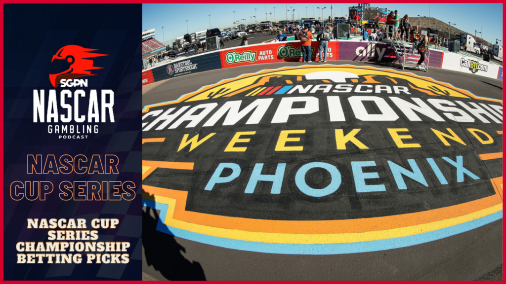 NASCAR Cup Series Championship Betting Picks 2023 I NASCAR Gambling Podcast (Ep. 295)