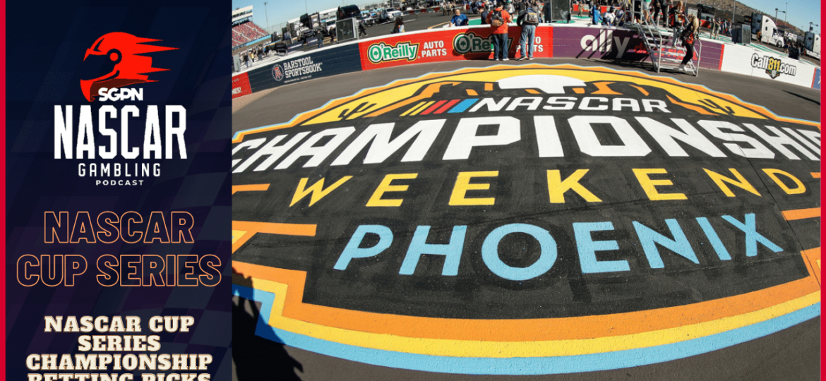 NASCAR Cup Series Championship Betting Picks 2023 I NASCAR Gambling Podcast (Ep. 295)