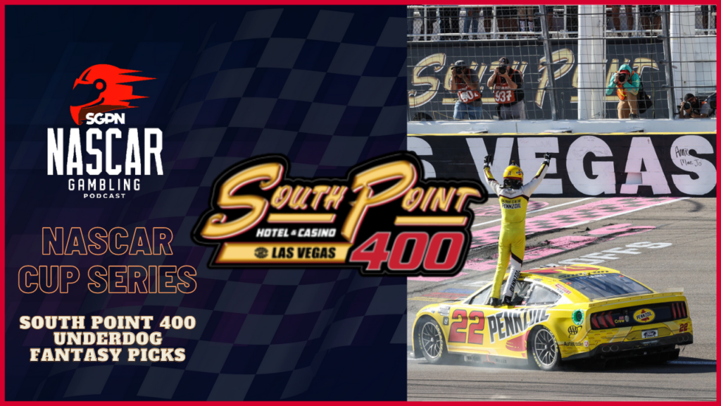 South Point 400 Underdog Fantasy Picks I NASCAR Gambling Podcast (Ep. 284)