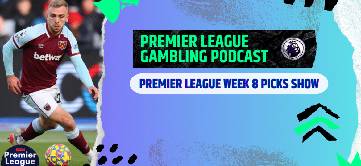 Premier League Matchday 8 Picks | Premier League Gambling Podcast (Ep.118)