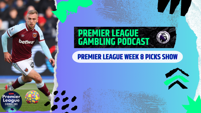 Premier League Matchday 8 Picks | Premier League Gambling Podcast (Ep.118)