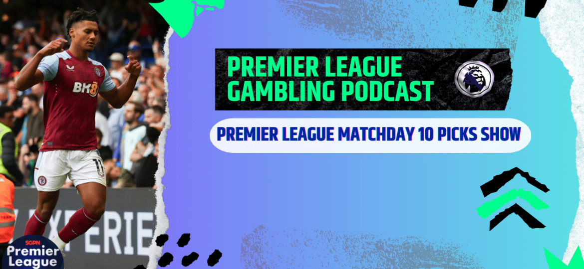 Premier League Matchday 10 Picks | Premier League Gambling Podcast (Ep. 124)