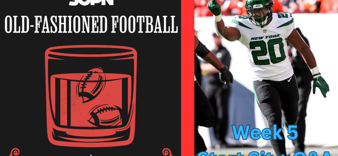Fantasy Football Week 5 Start Sit + Q&A | Old-Fashioned Football (Ep. 75)