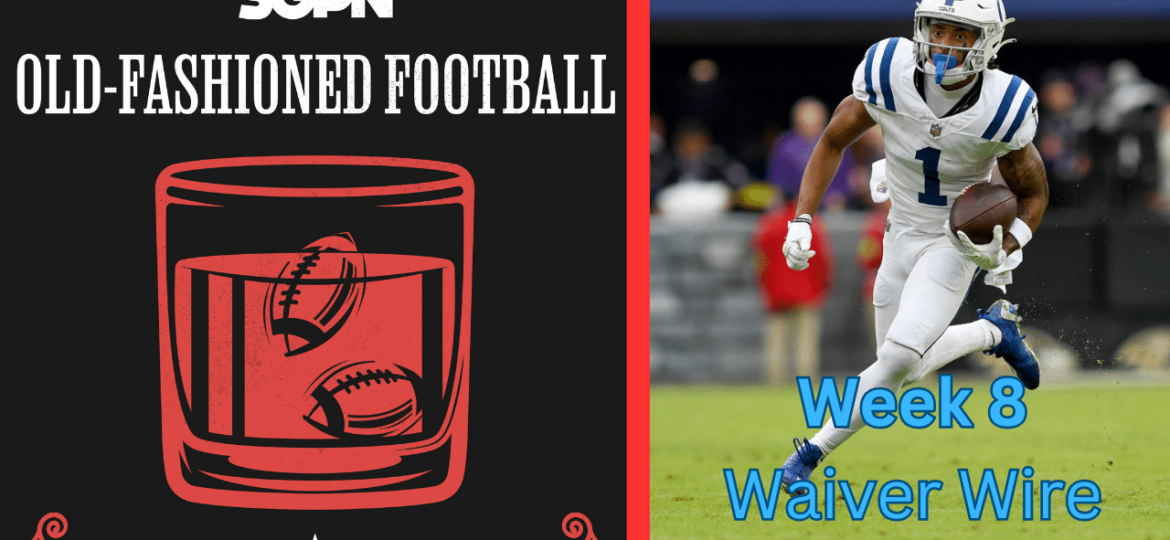 Fantasy Football Week 8 Waiver Wire + Grace O'Malley Whiskey Review | Old-Fashioned Football (Ep. 80)