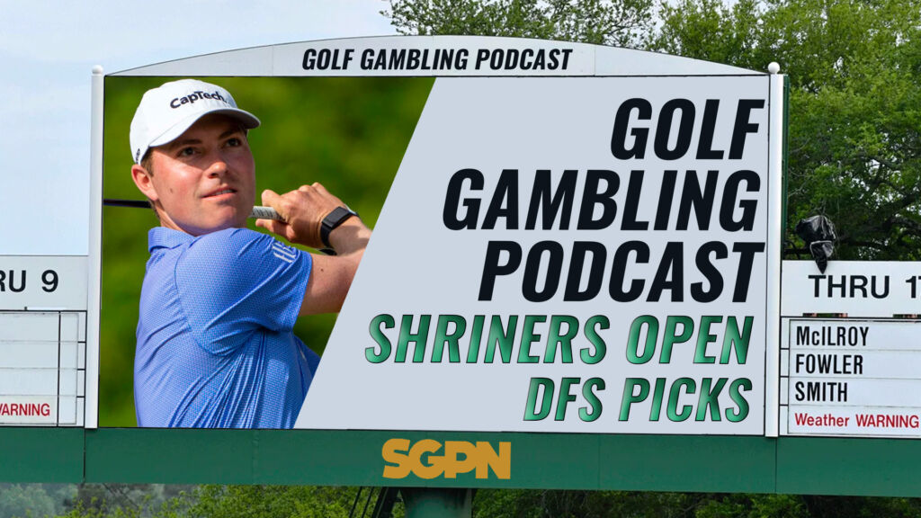 2023 Shriners Open DFS Picks | Golf Gambling Podcast (Ep. 309)