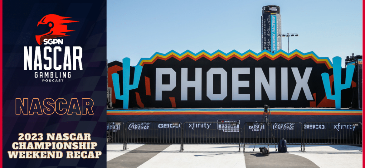 2023 NASCAR Championship Weekend Recap I NASCAR Gambling Podcast (Ep. 300)