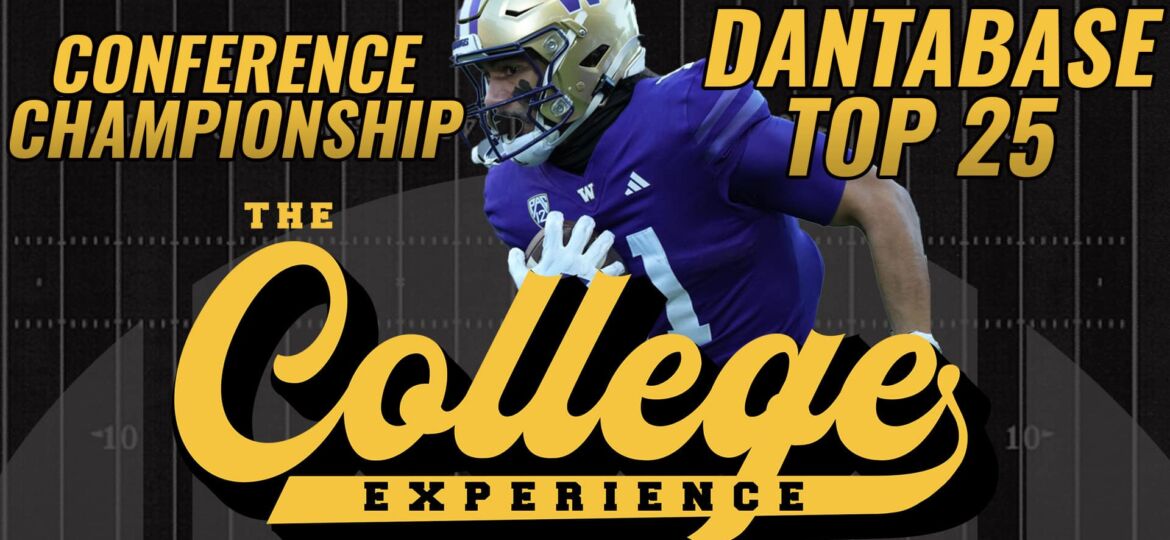 Conference Championship College Football Dantabase Top 25 Rankings | The College Football Experience (Ep. 1531)