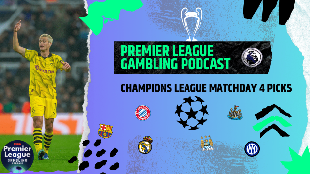 Champions League Matchday 4 Picks - Premier League Gambling Podcast (Ep.127)
