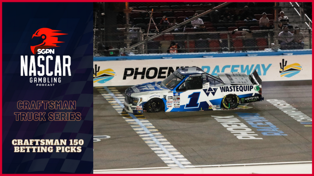 Craftsman 150 Betting Picks 2023 I NASCAR Gambling Podcast (Ep. 298)