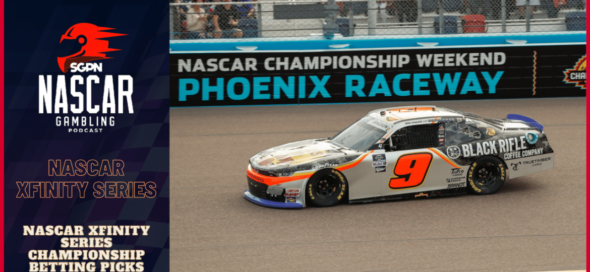 NASCAR Xfinity Series Championship Betting Picks 2023 I NASCAR Gambling Podcast (Ep. 297)