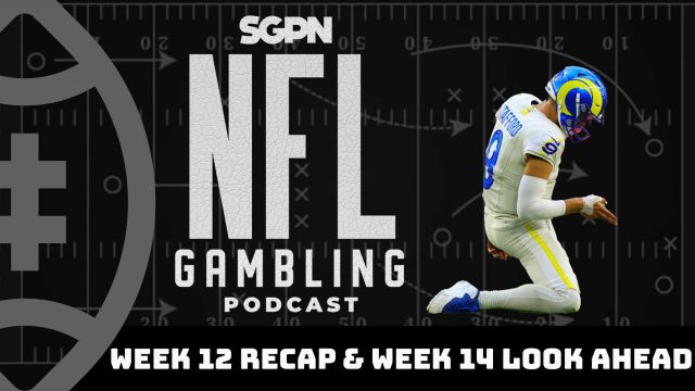 2023 NFL Week 12 Recap + Week 14 Lookahead Lines | NFL Gambling Podcast (Ep. 236)