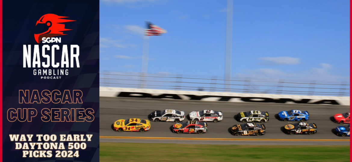 Way Too Early Daytona 500 Picks 2024 I NASCAR Gambling Podcast (Ep. 301)
