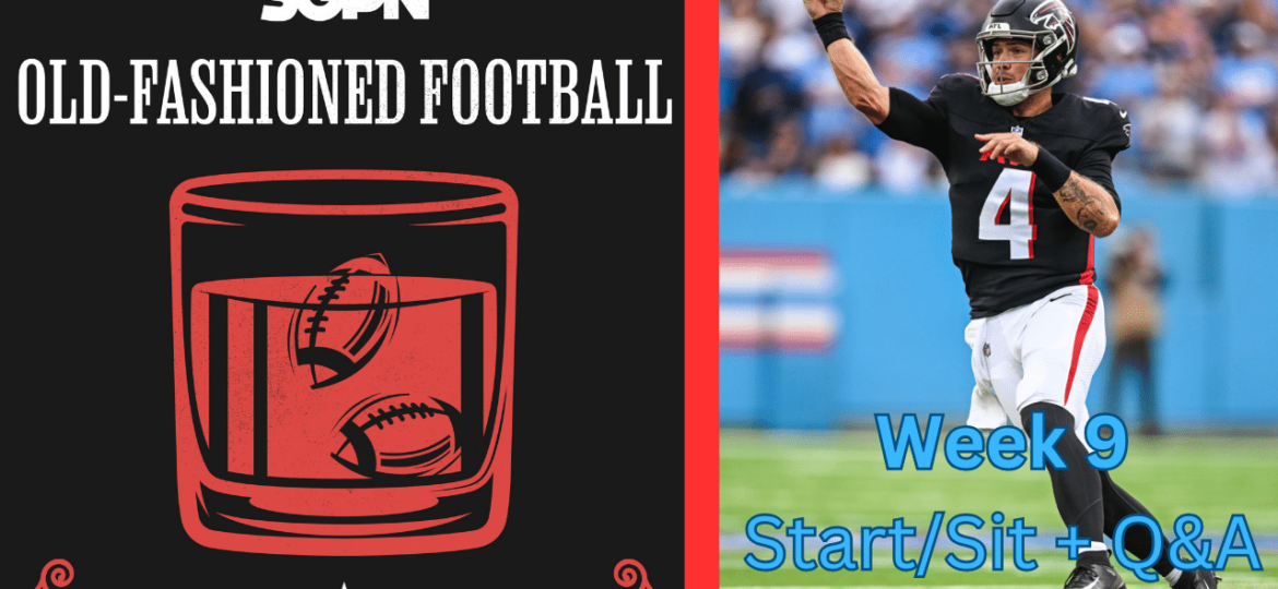Fantasy Football Week 9 Start Sit + Q&A | Old-Fashioned Football (Ep. 83)