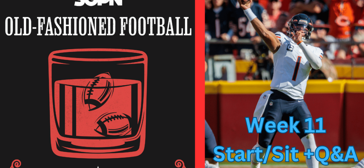 Fantasy Football Week 11 Start Sit + Q&A | Old-Fashioned Football (Ep. 87)