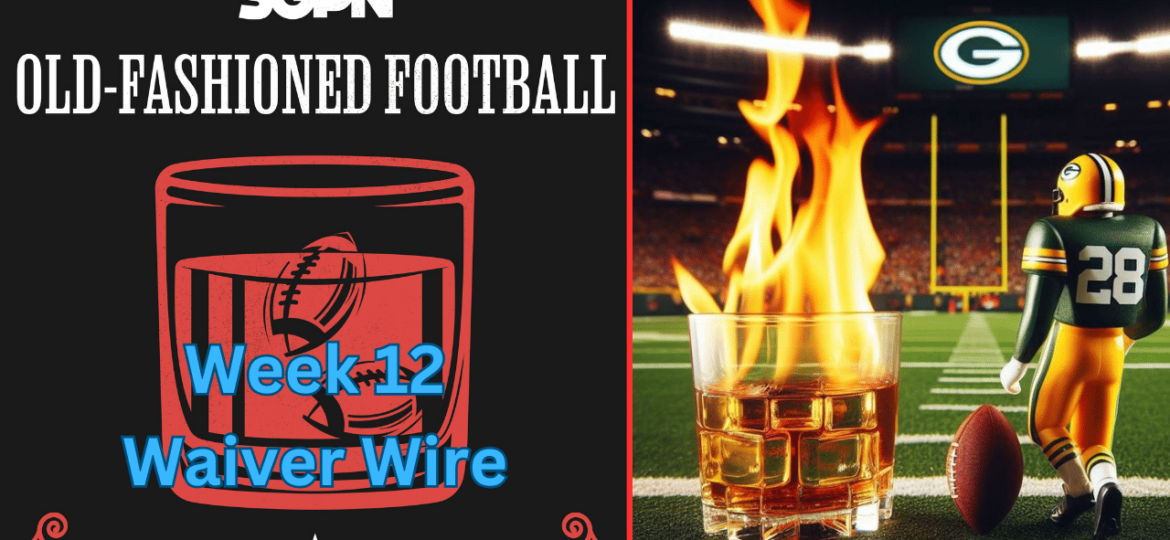 Fantasy Football Week 12 Waiver Wire | Old-Fashioned Football (Ep. 88)