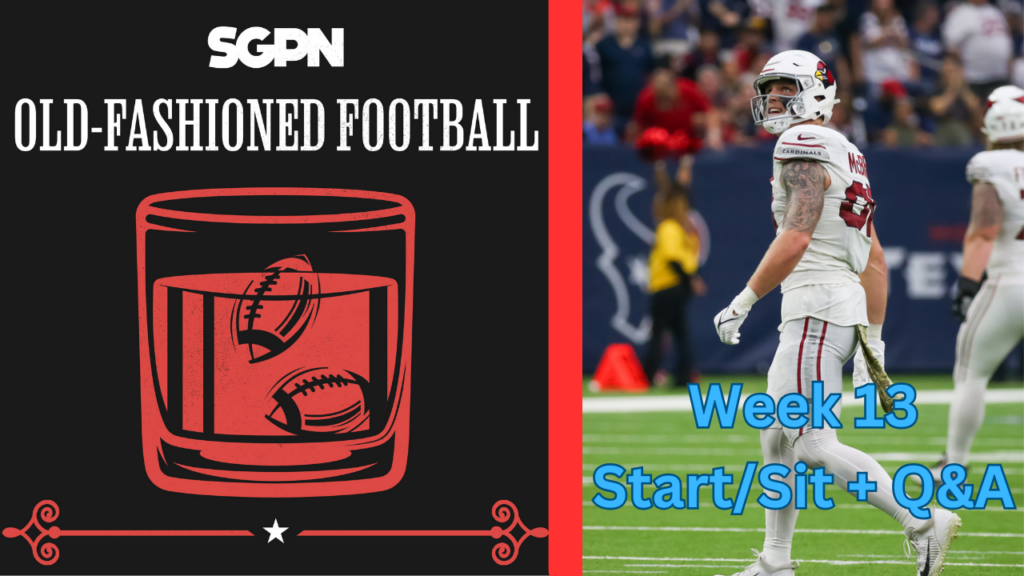 Fantasy Football Week 13 Start Sit + Q&A | Old-Fashioned Football (Ep. 91)