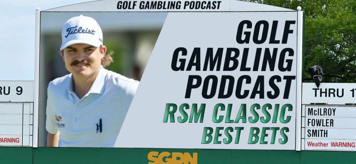2023 RSM Classic Best Bets & Predictions | Golf Gambling Podcast (Ep. 323)