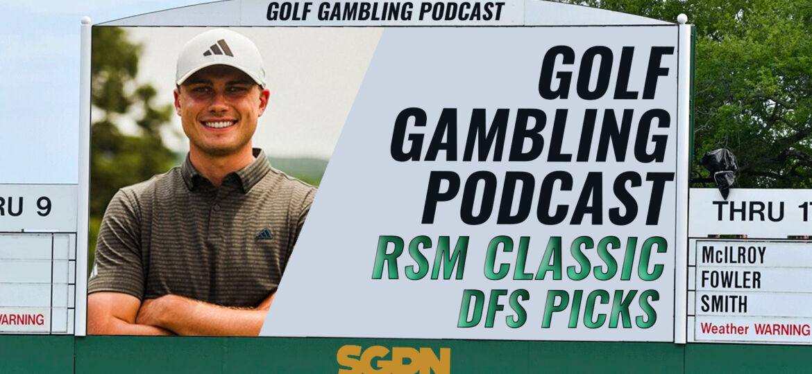 2023 RSM Classic DFS Picks | Golf Gambling Podcast (Ep. 322)