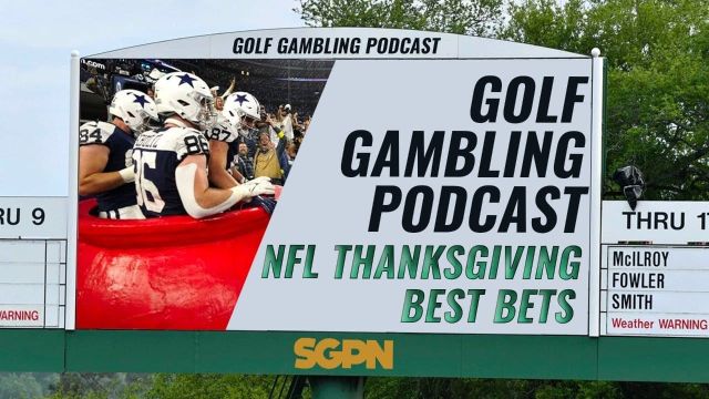 NFL Thanksgiving Best Bets | Golf Gambling Podcast (Ep. 325)