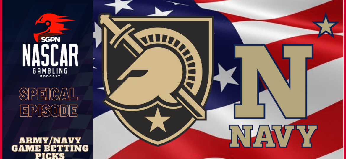 Army/Navy Game Betting Picks Special I NASCAR Gambling Podcast (Ep. 307)