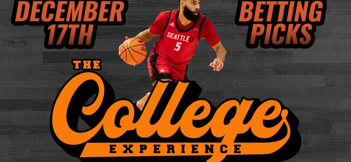 College Basketball Picks - Sunday, December 17th | The College Basketball Experience (Ep. 463)