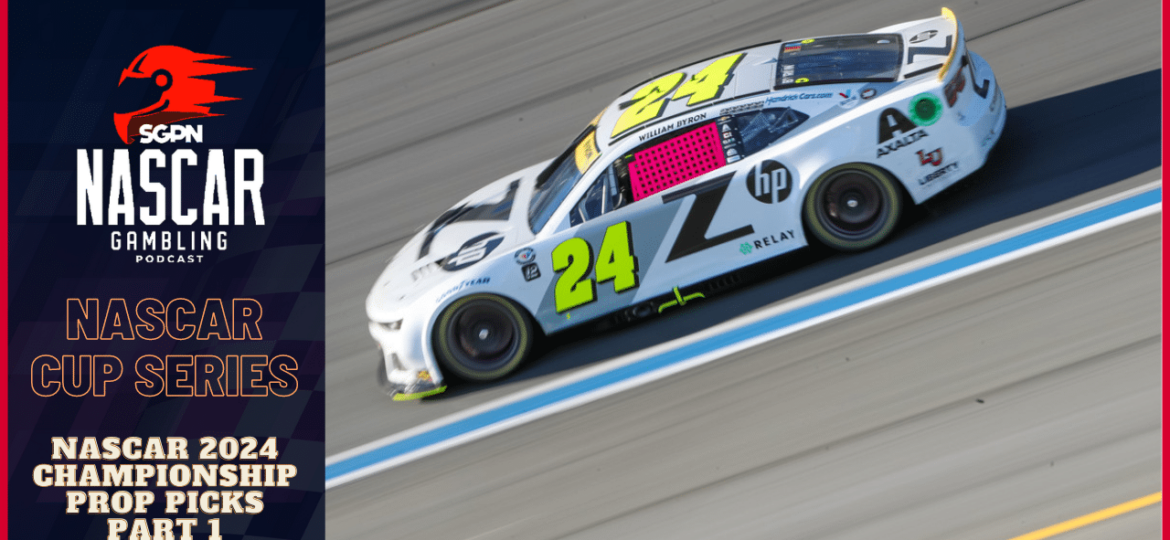 NASCAR 2024 Championship Prop Picks Part 1 I NASCAR Gambling Podcast (Ep. 310)