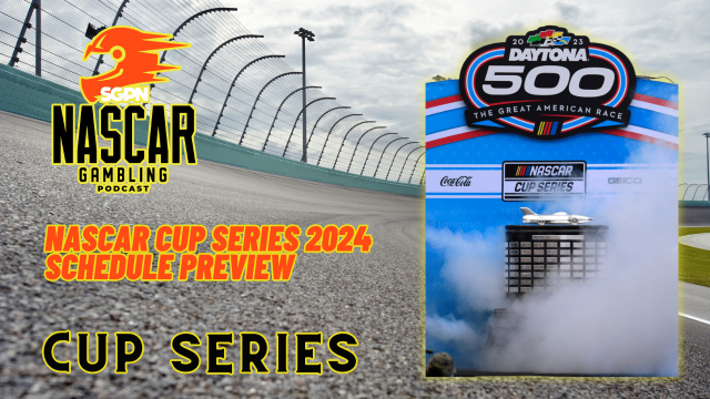 NASCAR Cup Series 2024 Schedule Preview I NASCAR Gambling Podcast (Ep. 317)
