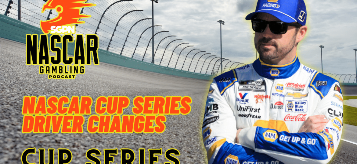 NASCAR Cup Series Driver Changes I NASCAR Gambling Podcast (Ep. 316)