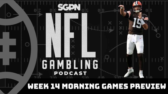 NFL Week 14 Morning Games Preview + Picks | NFL Gambling Podcast (Ep. 244)