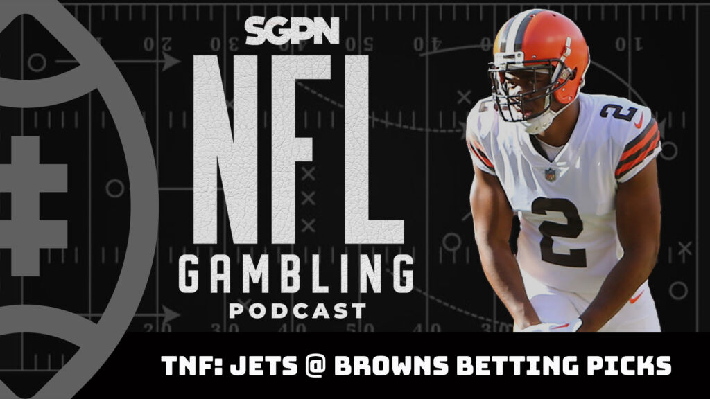 NFL Thursday Night Football: Jets vs. Browns Picks + DFS Preview | NFL Gambling Podcast (Ep. 260)