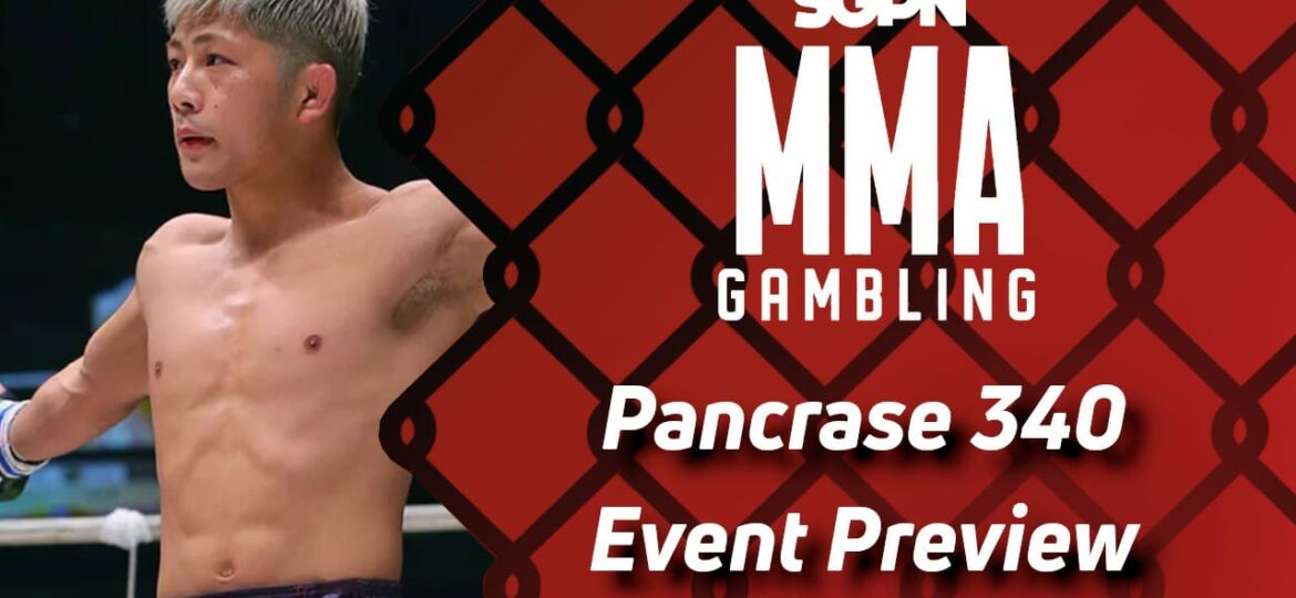 Pancrase 340 Betting Guide (This Is Not the Oktagon Episode) | MMA Gambling Podcast (Ep.473)