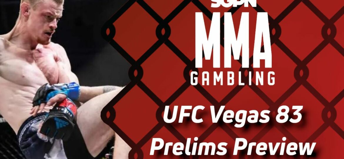 UFC Vegas 83 Prelims Betting Guide (Hastily & Haphazardly) | MMA Gambling Podcast (Ep.464)