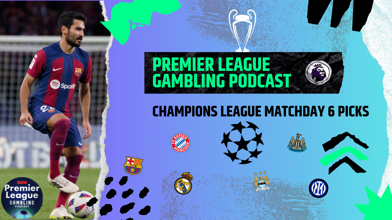 Champions League Matchday 6 Picks | Premier League Gambling Podcast (Ep. 136)