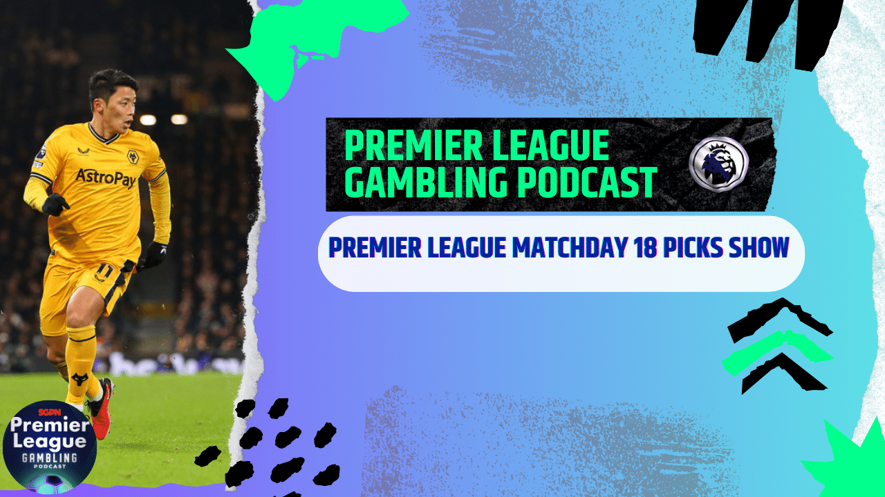 Premier League Matchday 18 Picks | Premier League Gambling Podcast (Ep.139)