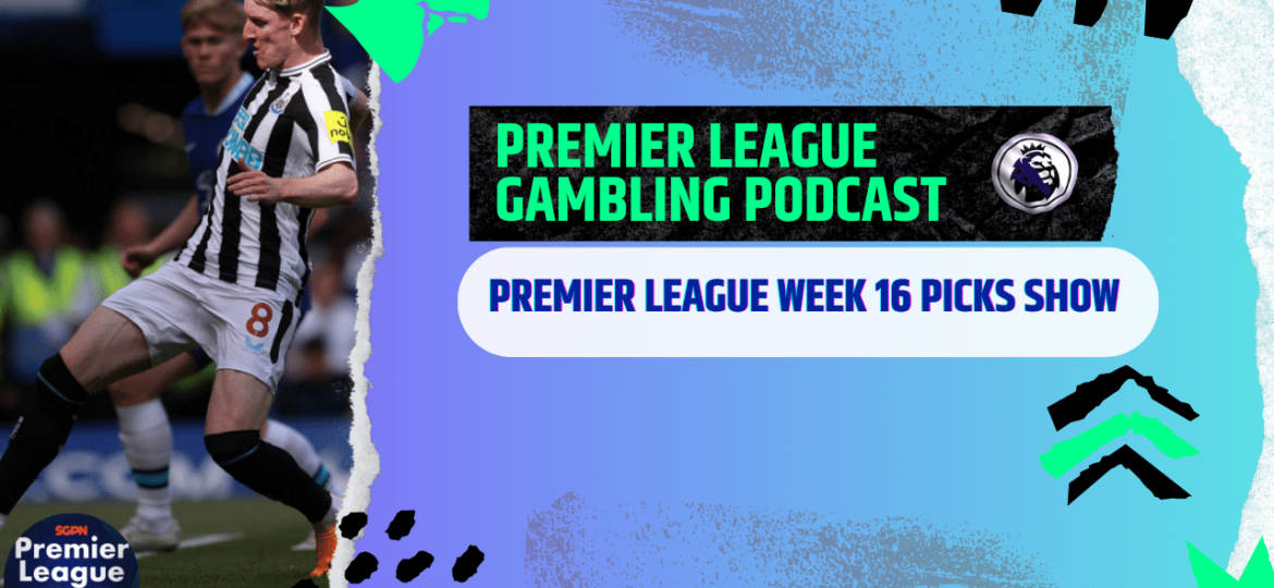 Premier League Matchday 16 Picks | Premier League Gambling Podcast (Ep.135)