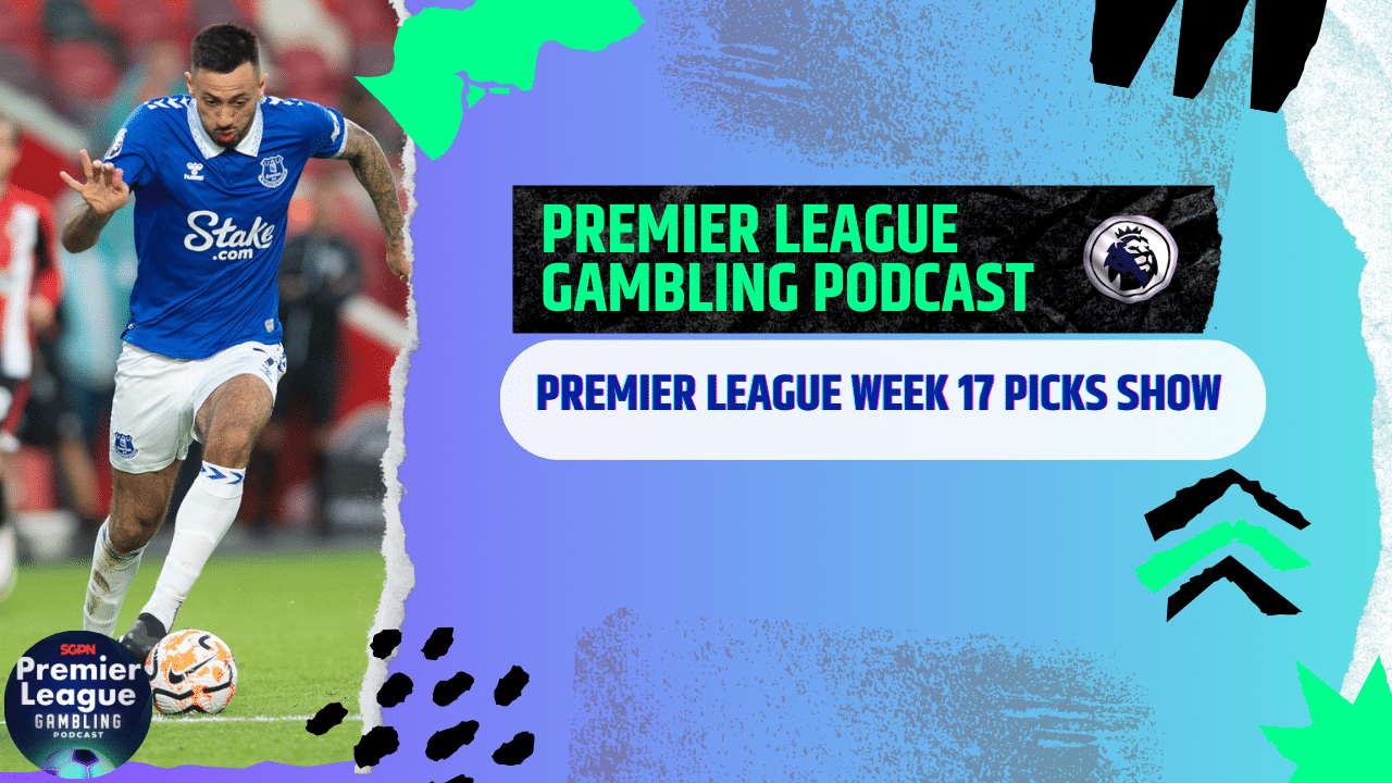 Premier League Matchday 17 Picks | Premier League Gambling Podcast (Ep.137)