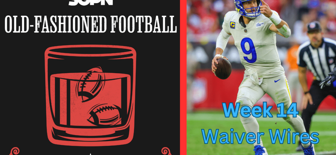 Fantasy Football Week 14 Waiver Wire | Old-Fashioned Football (Ep. 92)