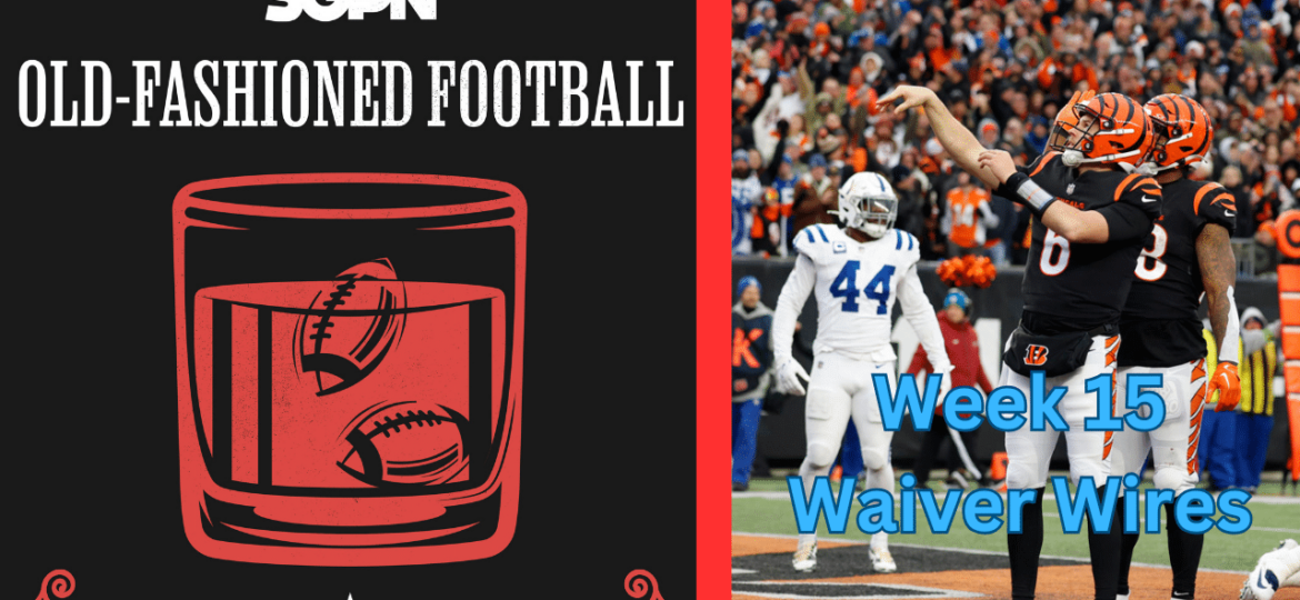 Fantasy Football Week 15 Waiver Wire | Old-Fashioned Football (Ep. 94)