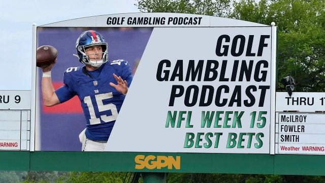 NFL Week 15 Best Bets | Golf Gambling Podcast (Ep. 329)
