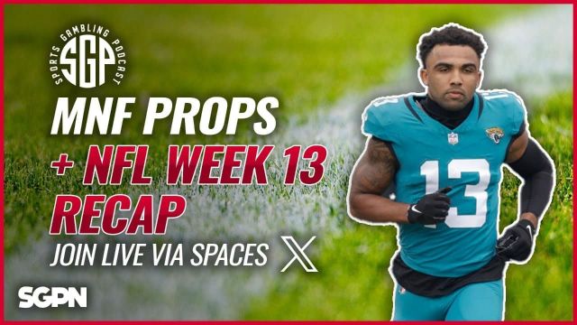 Monday Night Football Prop Bets + NFL Week 13 Recap