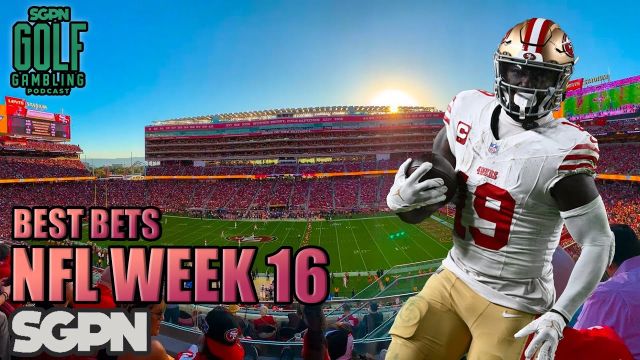 NFL Week 16 Best Bets | Golf Gambling Podcast (Ep. 330)