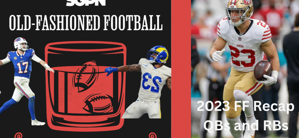 2023 Fantasy Football Recap Quarterbacks & Running Backs | Old-Fashioned Football (Ep. 104)