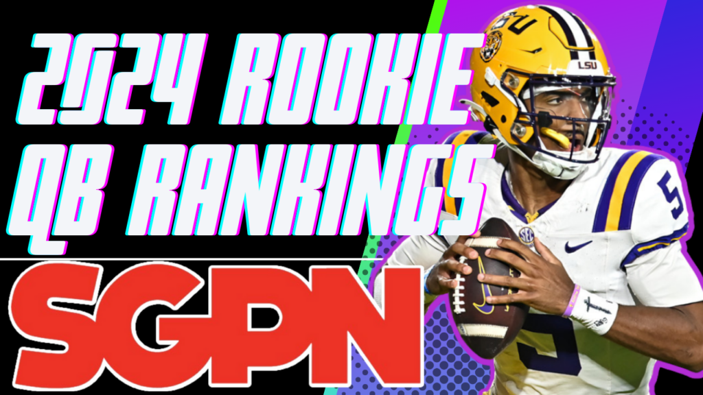 2024 NFL Draft Quarterbacks Rankings: Jayden Daniels over Drake Maye?