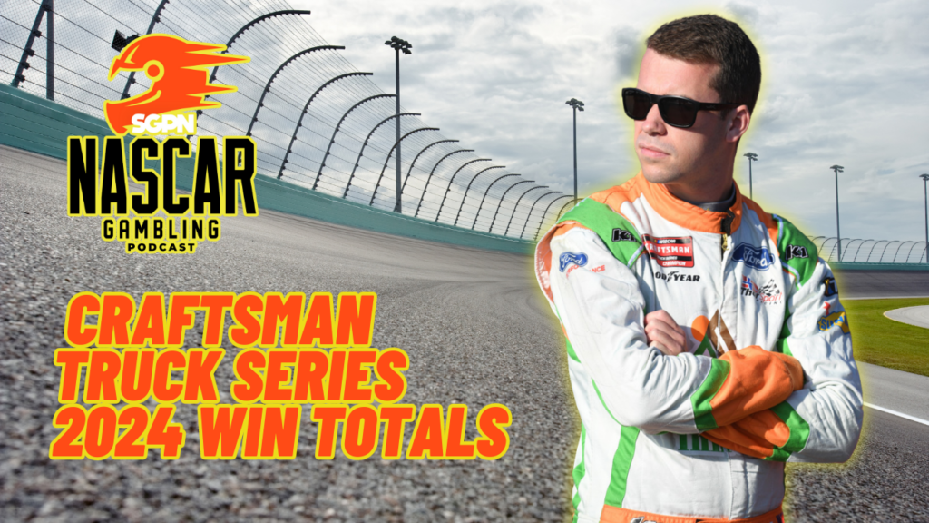 Craftsman Truck Series 2024 Win Totals I NASCAR Gambling Podcast (Ep. 327)