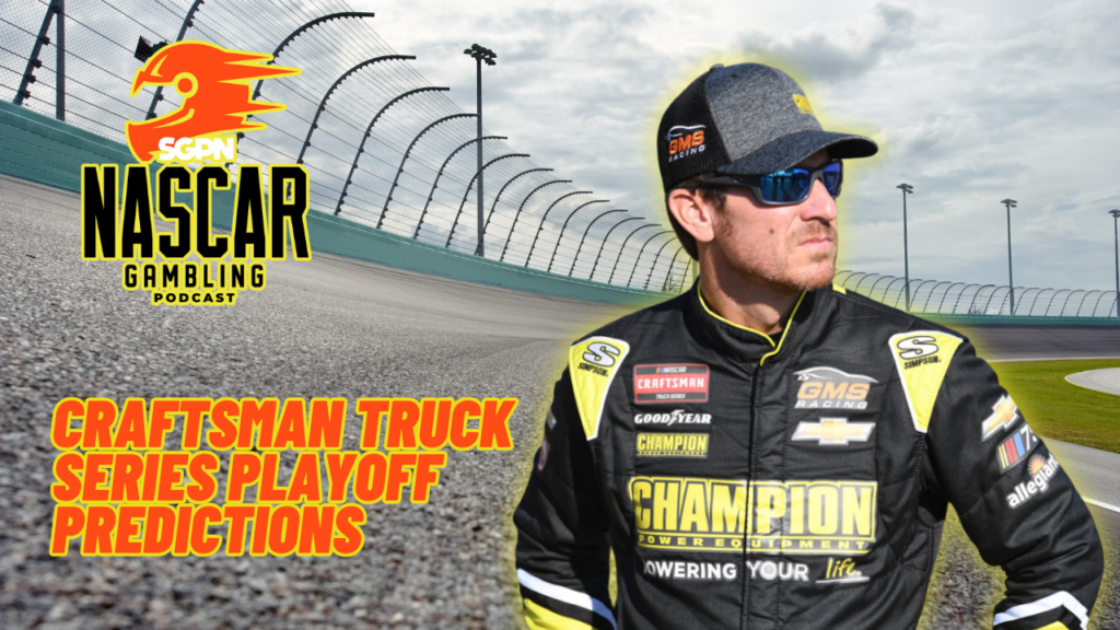 Craftsman Truck Series Playoff Predictions I NASCAR Gambling Podcast (Ep. 334)
