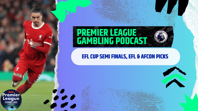 Carabao Cup, EFL and AFCON Picks | Premier League Gambling Podcast (Ep.147)